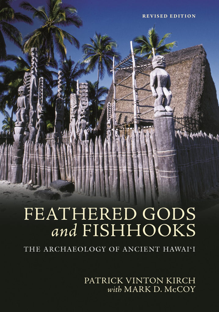 Feathered Gods and Fishhooks: The Archaeology of Ancient Hawaiʻi