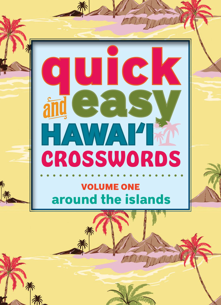 Quick and Easy Hawaii Crosswords – Volume 1: Around the Islands (Copy)