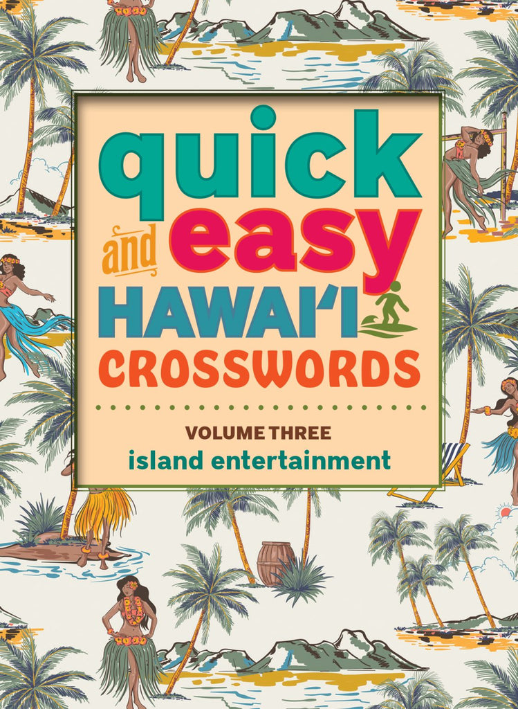 Quick and Easy Hawaii Crosswords – Volume 3: Island Entertainment