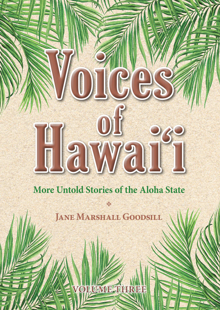 Voices of Hawaiʻi, Volume 3: More Untold Stories of the Aloha State